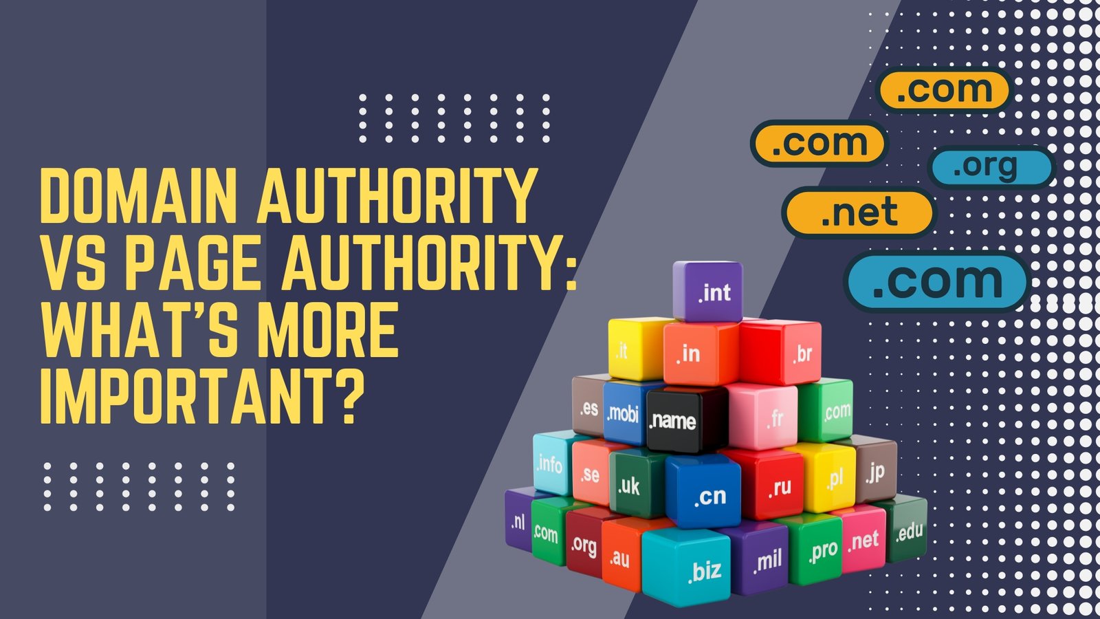 Domain Authority vs Page Authority: What's More Important?