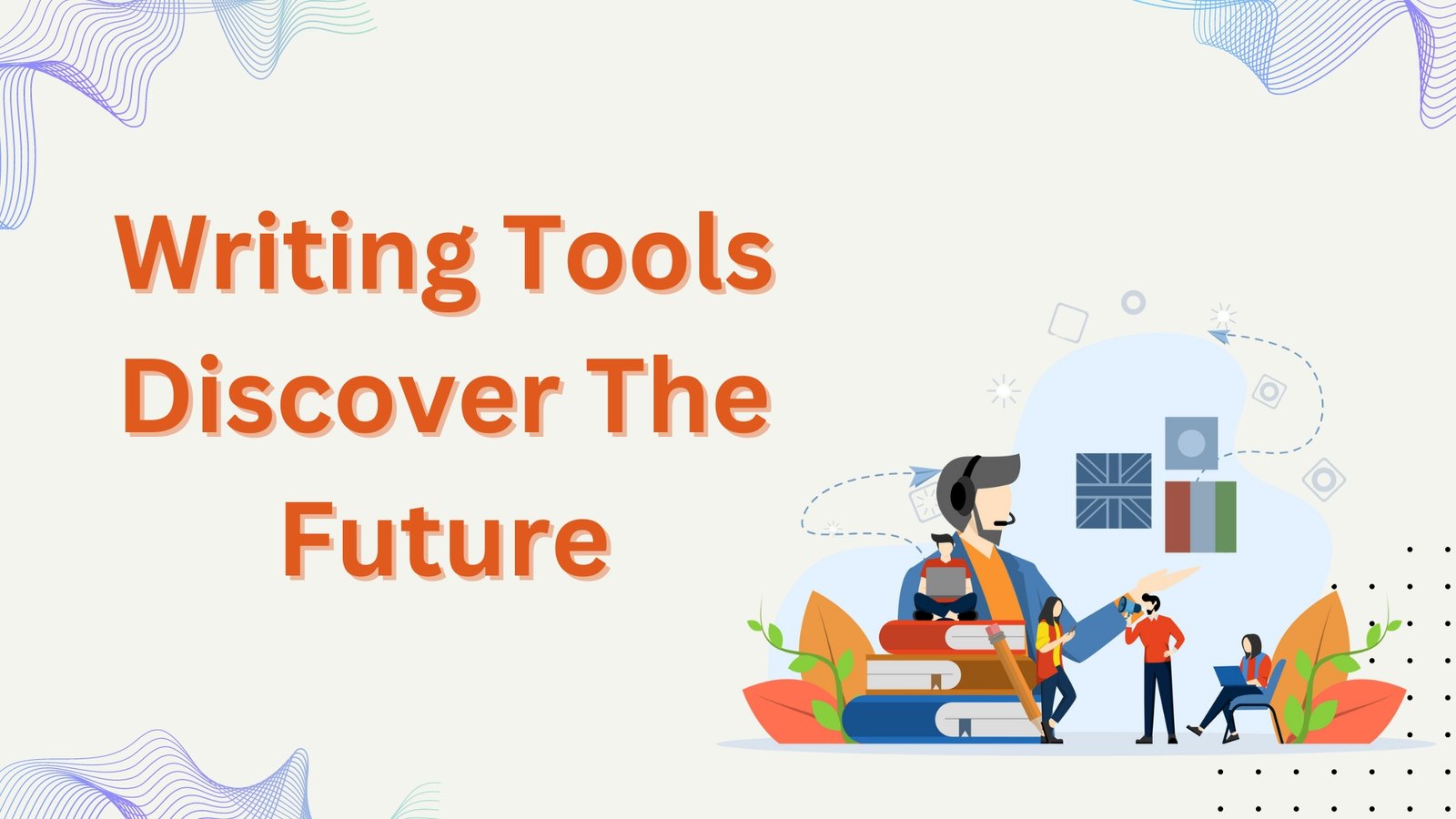 Writing Tools - Discover The Future